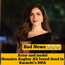 Humaira Asghar is no more